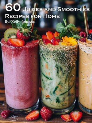cover image of 60 Juices and Smoothies Recipes for Home